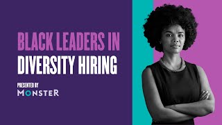 Monster Webinar: Black Leaders in Diversity Hiring