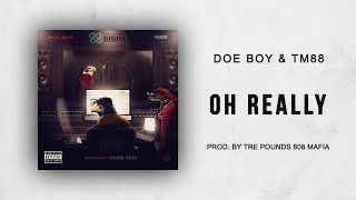 Doe Boy &amp; TM88 - Oh Really (88 Birdz)