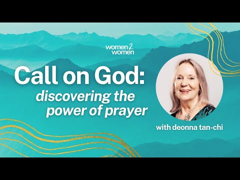 Call on God: Discovering the Power of Prayer with Deonna Tan-Chi