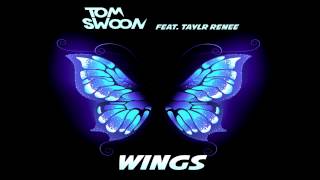 Tom Swoon ft Taylr Renee - Wings [HQ]