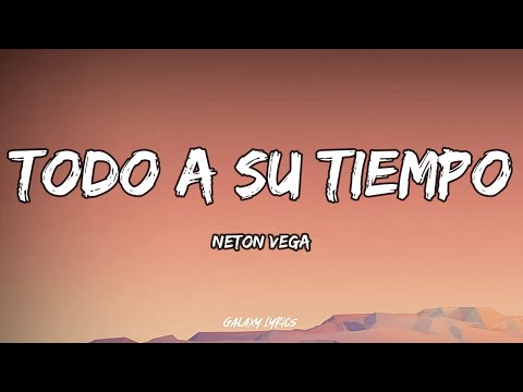 Neton Vega - Todo A Su Tiempo (LETRAS) 🎵