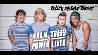 Palm Trees & Power Lines - Selling Myself Short