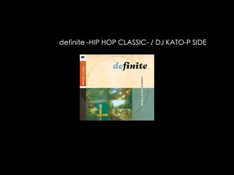 definite -HIP HOP CLASSIC- / DJ REN, DJ KATO-P