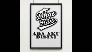 Download lagu DHYO HAW - GW APA ADANYA (New version) mp3 Download lagu DHYO HAW - GW APA ADANYA (New version) mp3