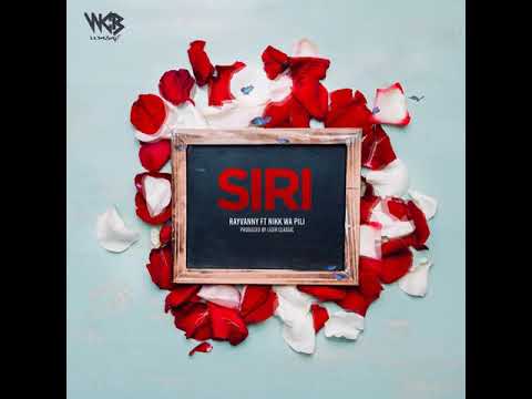 RAYVANNY FT NIKK WA PILI  (official audio) SIRI