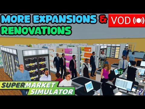The Expansions Never End! / Supermarket Simulator Gameplay / Part 20 (VOD)