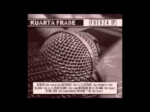 Kuarta Frase - Fuerza (beat dj. Tee)