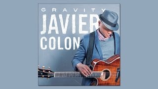 Javier Colon - Gravity from the new album Gravity