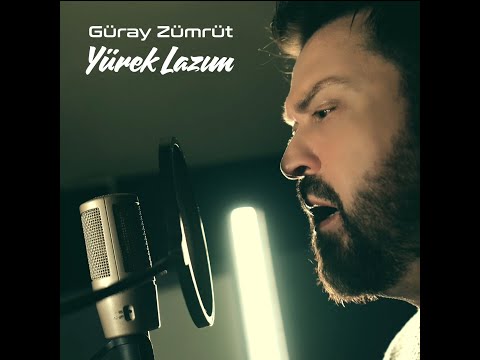 Güray Zümrüt - Yürek Lazım