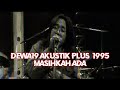 Dewa 19 - Masihkah Ada (Akustik Plus 1995)