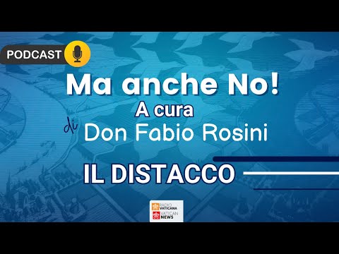 Don Fabio Rosini - MA ANCHE NO - Il distacco