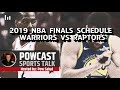 NBA FINALS SCHEDULE WARRIORS VS RAPTORS | DISCUSSIONS ON NBA FINALS