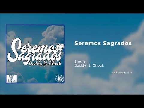 Daddy - Seremos Sagrados Ft. Chock (Audio Oficial)