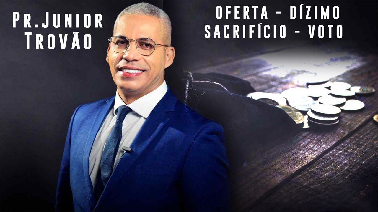 Pr Junior Trovão   Tema   OFERTA   DÍZIMO   SACRIFÍCIO   VOTO