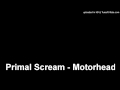 Primal Scream - Motorhead