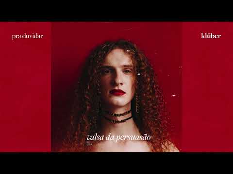 Klüber - Valsa da Persuasão (Áudio Oficial)