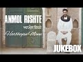 Anmol Rishte JukeBox Harbhajan Mann Latest Punjabi Songs 2023 New Punjabi Songs 2023