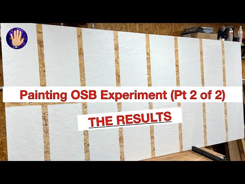 Testing Out Different Methods of Painting OSB (Pt 2 of 2) THE RESULTS