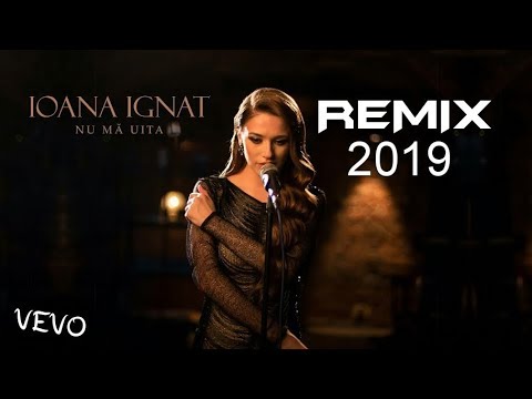 Ioana Ignat - REMIX_Nu ma uita SUPER █▬█ █ ▀█▀ 2019
