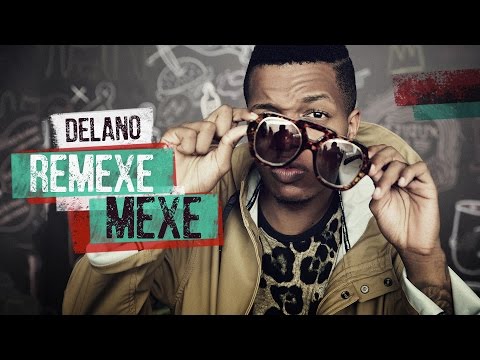 Delano – Remexe Mexe (Videoclipe Oficial)