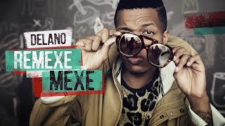 Delano – Remexe Mexe (Videoclipe Oficial)