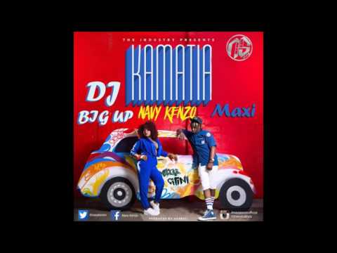 DJ Big Up x Navy Kenzo   Kamatia Maxi 2017