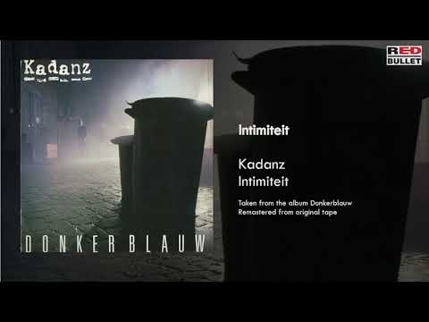 Kadanz - Intimiteit (Taken from the album Donkerblauw)