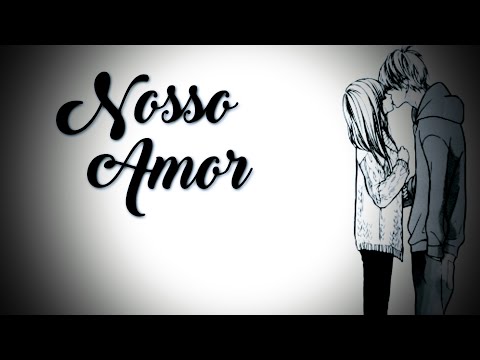 Nosso Amor video
