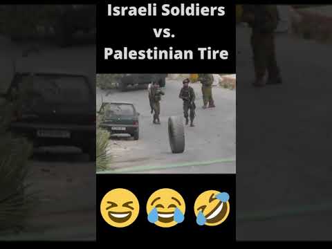 😂Israeli Soldiers vs  Palestinian Tire😂