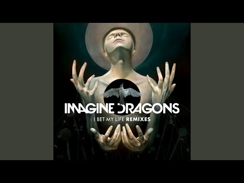 Video thumbnail for I Bet My Life (Imagine Dragons Remix)