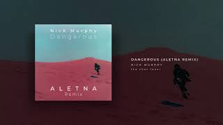 Nick Murphy (fka Chet Faker) - Dangerous (ALETNA Remix)