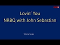 NRBQ with John Sebastian   Lovin' You   karaoke