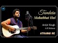 Tumhein Mohabbat Hai (Lyrics) | Atrangi Re | Akshay, Sara,Dhanush | Arijit Singh, A R Rahman, Irshad