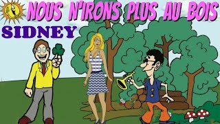 Nous n'irons plus au bois - Comptine pour enfants par Sidney