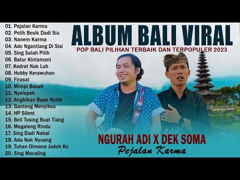 Ngurah Adi - Pejalan Karma - Lagu Bali Full Album Pilihan Terbaik 2023 Viral Tiktok Enak Didengar