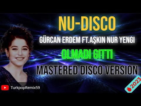 Gürcan Erdem Ft.Aşkın Nur Yengi - Olmadı Gitti (Mastered Disco Version)