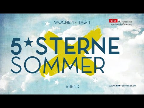 EJW 5 Sterne Sommer - Woche 1 - Tag 1 - Abend