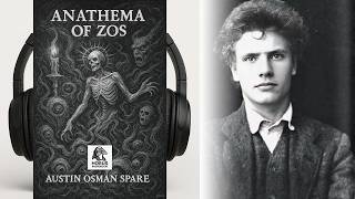 Anathema of Zos – Austin Osman Spare I Audiobook 🎧
