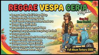 Download lagu REGGAE VESPA ASYIK 🌴 Mantan Lewat Mesin Langsung Brebet | Full Album Reggae 2026 mp3