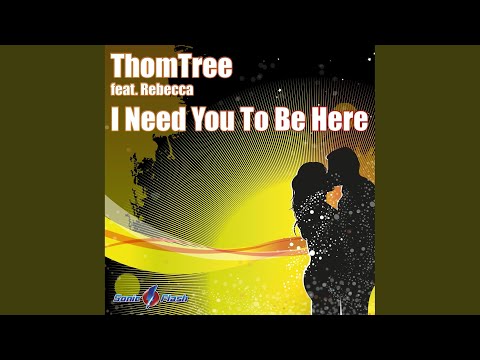 I Need You to Be Here (Discotronic Remix Edit)