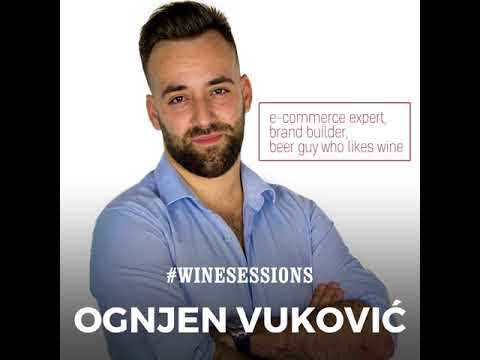 Ognjen Vukovic, E-Commerce, Dropshipping and Delivering Value to Customers | #WineSessions 5