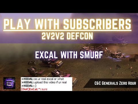 ExCaL gets called fake! | 2v2v2 DEFCON with Smurf - all vGLA | PLAY WITH SUBSCRIBERS | C&C Zero Hour