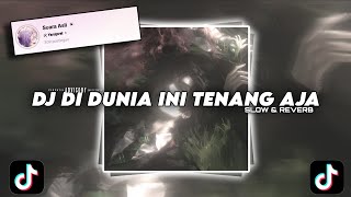 Download lagu DJ DI DUNIA INI TENANG AJA REMIX 2K19 𝙎𝙤𝙪𝙣𝙙 𝙔𝙖𝙣𝙯𝙥𝙧𝙨𝙩|| Slowe & reverb🎧 mp3
