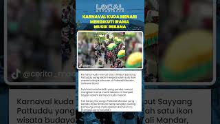 Sayyang Pattuddu, Tradisi Kuda Menari Khas Mandar yang Jadi Ikon Budaya dan Wisata Tahunan Polewali