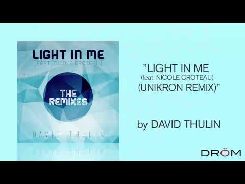Light In Me (feat. Nicole Croteau) (Unikron Remix) by David Thulin