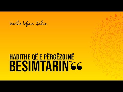 Hadithe që e përgëzojnë besimtarin - Hoxhë Irfan Jahiu