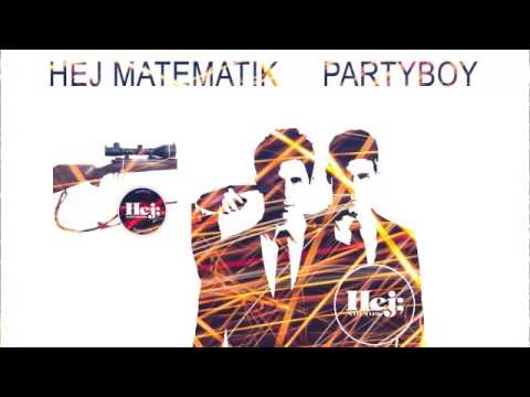 Hej Matematik - Partyboy (Full audio) 2013