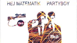 Hej Matematik - Partyboy (Full audio) 2013