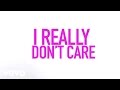 Demi Lovato - Really Don't Care (Official Lyric ...