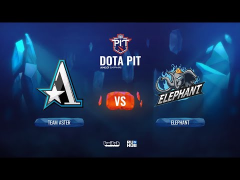 Team Aster vs Elephant, OGA Dota PIT Season 4, bo3, game 1 [Mila]